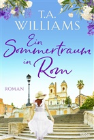 T A Williams, T.A. Williams - Ein Sommertraum in Rom