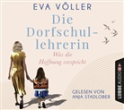 Eva Völler, Anja Stadlober - Die Dorfschullehrerin, 6 Audio-CD (Hörbuch)