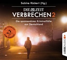 Sabine Rückert, Michael Borgard, diverse, Sabina Godec, Michael-Che Koch, Kordula Leiße... - ZEIT Verbrechen 2, 4 Audio-CD (Hörbuch)