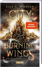 Lily S Morgan, Lily S. Morgan - City of Burning Wings. Die Aschekriegerin