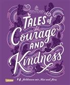 Walt Disney - Disney: Tales of Courage and Kindness - 14 Heldinnen mit Mut und Herz
