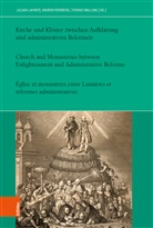 Julian Lahner, Mario Romberg, Marion Romberg, Thomas Wallnig - Kirche und Klöster zwischen Aufklärung und administrativen Reformen