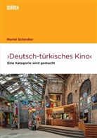 Muriel Schindler - Deutsch-türkisches Kino
