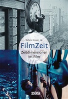 Stefanie Kreuzer - Filmzeit - Zeitdimensionen des Films