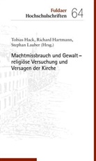 Tobias Hack, Richar Hartmann, Richard Hartmann, Stephan Lauber - Machtmissbrauch und Gewalt - religiöse Versuchung und Versagen der Kirche