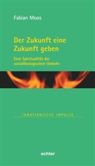 Fabian Moos - Der Zukunft eine Zukunft geben