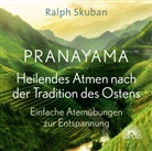 Ralph Skuban - Pranayama - Heilendes Atmen nach der Tradition des Ostens (Hörbuch)