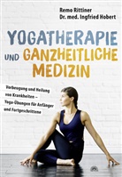 Ingfried Hobert, Remo Rittiner - Yogatherapie und ganzheitliche Medizin