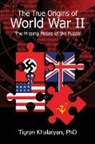 Tigran Khalatyan, Dan Crissman - The True Origins of World War II