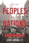 John Connelly - From Peoples Into Nations
