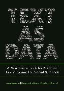 Justin Grimmer, Justin Roberts Grimmer, Justin Stewart Grimmer,  Grimmer Justin, Margaret E. Roberts, Brandon M. Stewart - Text As Data - A New Framework for Machine Learning and the Social Sciences