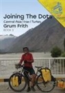 Grum Frith - Joining the Dots Central Asia, Iran & Turkey