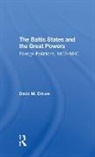 David Crowe, David (Elon University Crowe, David M. Crowe, Crowe David - Baltic States and the Great Powers