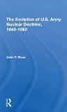 John P Rose, John P. Rose - Evolution of U.s. Army Nuclear Doctrine, 19451980