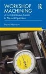 David Harrison, David (Dac Beachcroft Llp Harrison, David (Newcastle College Harrison - Workshop Machining