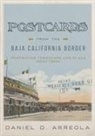 Daniel D Arreola, Daniel D. Arreola - Postcards from the Baja California Border