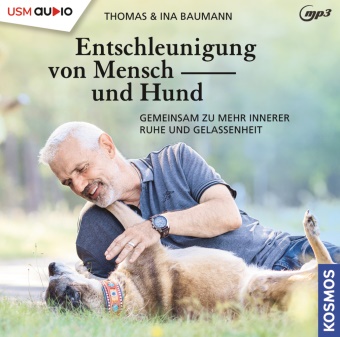 In Baumann, Ina Baumann, Thomas Baumann, Thomas Baumann, Peter Veit, Unite Soft Media Verlag GmbH... - Entschleunigung für Mensch und Hund (Audio book) - Gemeinsam zu mehr innerer Ruhe und Gelassenheit, Lesung