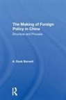 A Doak Barnett, A. Doak Barnett, A. Doak Barnett Barnett - Making of Foreign Policy in China