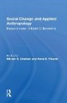 Miriam Chaiken, Miriam Fleuret Chaiken, Anne K. Fleuret, Fleuret Anne K., Miriam S. Chaiken, Anne K. Fleuret - Social Change and Applied Anthropology