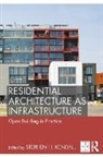 Stephen H (Ball State University Kendall, Stephen H. Kendall, Stephen H. (Ball State University Kendall, Stephen H Kendall, Stephen H. Kendall, Kendall Stephen H. - Residential Architecture As Infrastructure