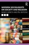 Inger Furseth, Inger Repstad Furseth, Pål Repstad - Modern Sociologists on Society and Religion