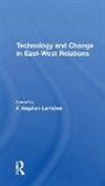 F Stephen Larrabee, F Stephen Larrabee Larrabee, F. Stephen Larrabee, F. Stephen Larrabee Larrabee, Larrabee F. Stephen, F. Stephen Larrabee - Technology and Change in Eastwest Relations