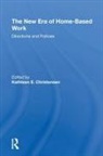 Kathleen Christensen, Christensen Kathleen, Kathleen E. Christensen - New Era of Home-Based Work
