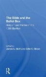 John C Green, James L Guth, James L Green Guth, John C. Green, James L. Guth - Bible and the Ballot Box