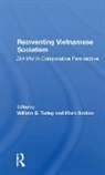 Mark Selden, Selden Mark, William S Turley, William S Selden Turley, Mark Selden, William S. Turley - Reinventing Vietnamese Socialism