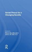 Pierre Bourdieu, Pierre Coleman Bourdieu, Bourdieu Pierre, James S. Coleman, Zdzislawa Walaszek Coleman, … - Social Theory for a Changing Society