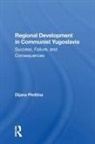 Dijana Plestina, Dijana Pleština, Plestina Dijana - Regional Development in Communist Yugoslavia