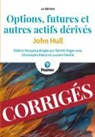 Laurent Deville, Christophe Hénot, John Hull, Patrick Roger - Corrigés - Options, futures et autres actifs dérivés