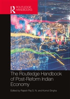 Rajesh (Sikkim University Raj S. N., S. N. Rajesh Raj, Komol Singha, Komol (Associate Professor of Economics Singha, Rajesh Raj S. N., Rajesh Raj S.N.... - Routledge Handbook of Post-Reform Indian Economy