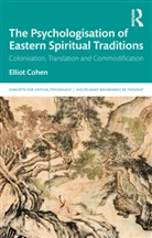 Elliot Cohen, Cohen Elliot - Psychologisation of Eastern Spiritual Traditions