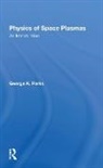 George K Parks, George K. Parks - Physics of Space Plasmas