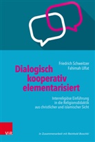 Reinhold Boschki, Friedric Schweitzer, Friedrich Schweitzer, Ulfat, Fahimah Ulfat - Dialogisch - kooperativ - elementarisiert