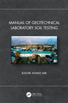 Bashir Ahmed Mir, Bashir (National Institute of Technolog Ahmed Mir, Bashir Ahmed Mir - Manual of Geotechnical Laboratory Soil Testing