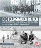Klaus Christian Richter - Die feldgrauen Reiter