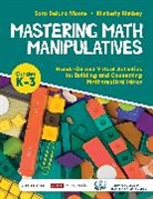 Corwin, Sara Delano Moore, Sara Delano (Mathematics Consultant) Rimbey Moore, Sara Delano Delano Moore, Sara Delano Delano (Mathematics Consultant) Moore, Sara Delano Rimbey Moore... - Mastering Math Manipulatives, Grades K-3
