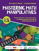 Sara Delano Moore, Sara Delano Delano Moore, Sara Delano Delano Rimbey Moore, Sara Delano Rimbey Moore, Moore Sara Delano, Kimberly Rimbey... - Mastering Math Manipulatives, Grades 4-8