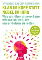 Kyr Kauffmann, Kyra Kauffmann, Sascha Kauffmann - Klar im Kopf statt Nebel im Hirn