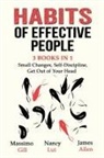 James Allen, Massimo Gill, Nancy Lui - Habits of Effective People - 3 Books in 1- Small Changes, Self-Discipline, Get Out of Your Head