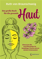 Ruth von Braunschweig, Ingeborg Stadelmann, Ingeborg Stadelmann - Das große Buch für die gesunde Haut