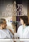 Ellen G. White - A Call to Medical Evangelism