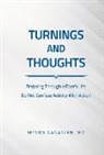 Myron Gananian - Turnings and Thoughts: Traipsing Through a Doer's Life Do Not Confuse Activity with Action