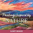 Suniti Bhand - Painting Inspired by Nature: Volume 3