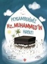 Amine Kevser Karaca - Peygamberimiz Hz. Muhammedin Hayati