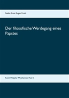 Mag phil Stefan Ernst Eugen Fruth, Mag. phil. Stefan Ernst Eugen Fruth, Mag.phil. Stefan Ernst Eugen Fruth - Der filosofische Werdegang eines Papstes