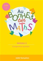 Jediel Gonçalves - Au Bonheur des Maths - Cycle 2 Niveau 2