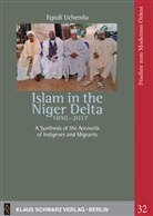 Egodi Uchendu - Islam in the Niger Delta 1890-2017